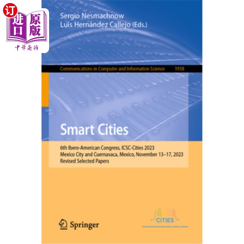 海外直订Smart Cities: 6th Ibero-American Congress, Icsc-Cities 2023, Mexico City and Cue Smart Citi