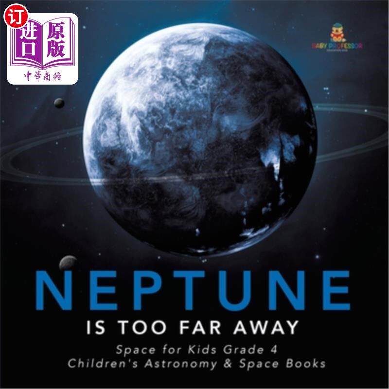 海外直订Neptune Is Too Far Away Space for Kids Grade 4 Children's Astronomy & Space Book 海王星离孩子们的空间太远了