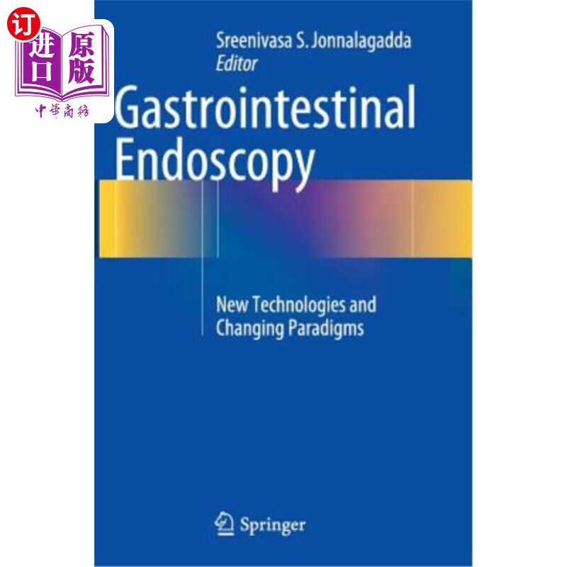 海外直订医药图书Gastrointestinal Endoscopy: New Technologies and Changing Paradigms 胃肠内窥镜：新技术和改变的范式