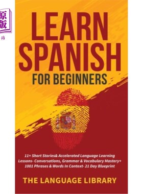 海外直订Learn Spanish For Beginners: 11+ Short Stories& Accelerated Language Learning Le 初学者学习西班牙语:11+短篇