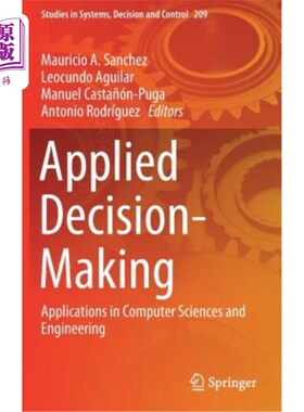 海外直订Applied Decision-Making: Applications in Computer Sciences and Engineering 应用决策：在计算机科学和工程中的