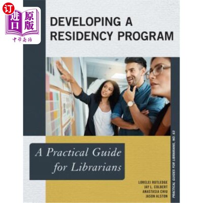 海外直订Developing a Residency Program: A Practical Guide for Librarians 制定住院医师计划：图书馆员实践指南