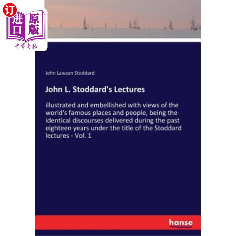 海外直订John L. Stoddard's Lectures: illustrated and embellished with views of the world 约翰·L·斯托达德（