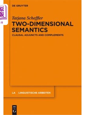 海外直订Two-Dimensional Semantics: Clausal Adjuncts and Complements 二维语义：小句附加语和补语