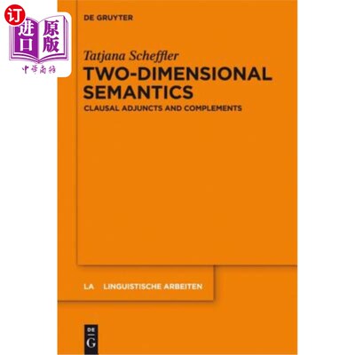 海外直订Two-Dimensional Semantics: Clausal Adjuncts and Complements 二维语义：小句附加语和补语