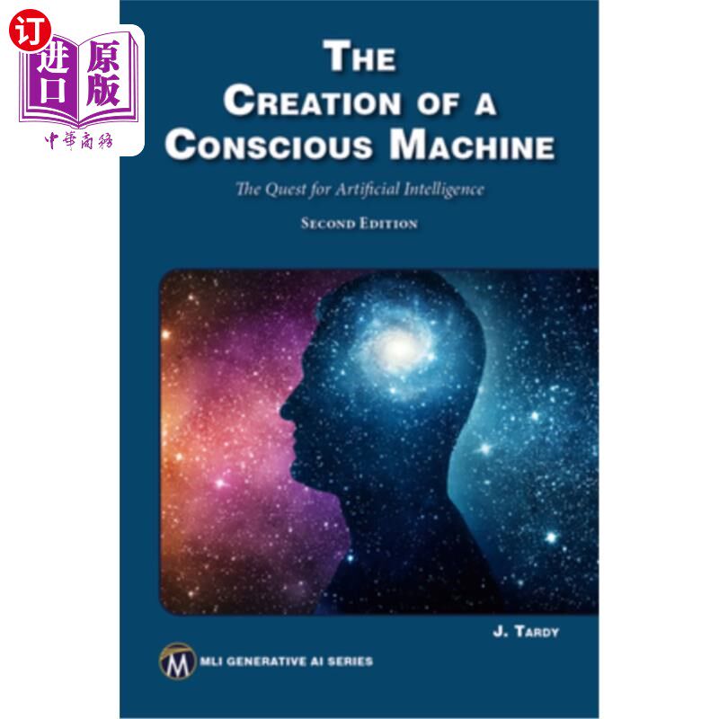 海外直订The Creation of a Conscious Machine: The Quest for Artificial Intelligence 有意识机器的创造：对人工智能的探