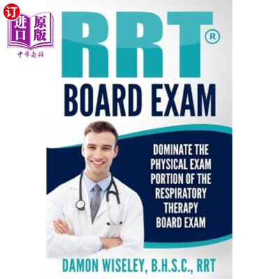 海外直订医药图书RRT Board Exam: Dominate The Physical Exam Portion Of The Respiratory Therapy Bo RRT板检查：在呼吸