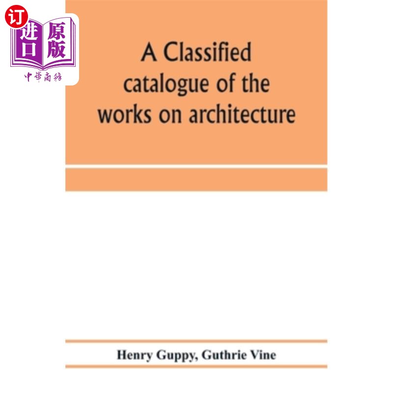 海外直订A classified catalogue of the works on architecture and the allied arts in the p 曼彻斯特和萨尔福德主要图书