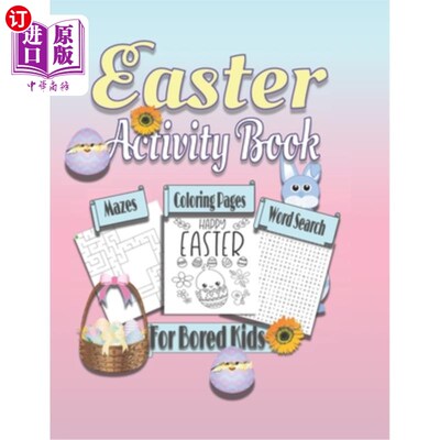 海外直订Easter Activity Book For Bored Kids: Coloring Pages, Mazes, and Word Search 复活节活动书为无聊的孩子:涂色页
