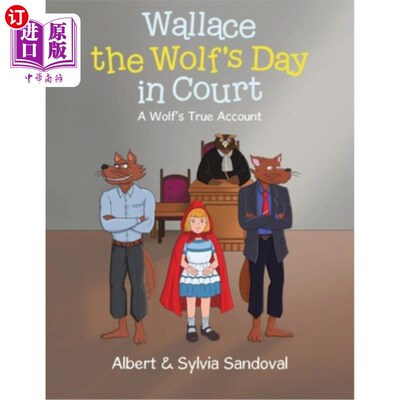 海外直订Wallace the Wolf's Day in Court: A Wolf's True Account 《法庭上的狼华莱士：一只狼的真实故事