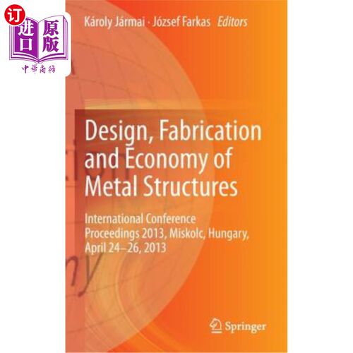 海外直订Design, Fabrication and Economy of Metal Structures: International Conference Pr 《金属结构的设计、制造和经济性