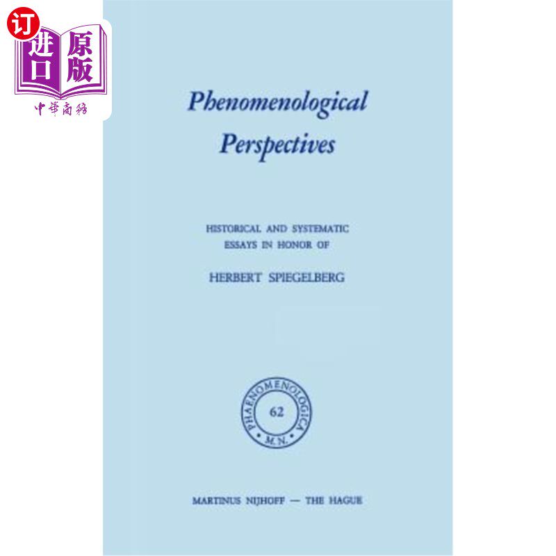 海外直订Phenomenological Perspectives: Historical and Systematic Essays in Honor of Herb 现象学观点:纪念赫伯特·斯皮