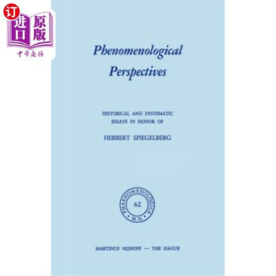 海外直订Phenomenological Perspectives: Historical and Systematic Essays in Honor of Herb 现象学观点:纪念赫伯特·斯皮
