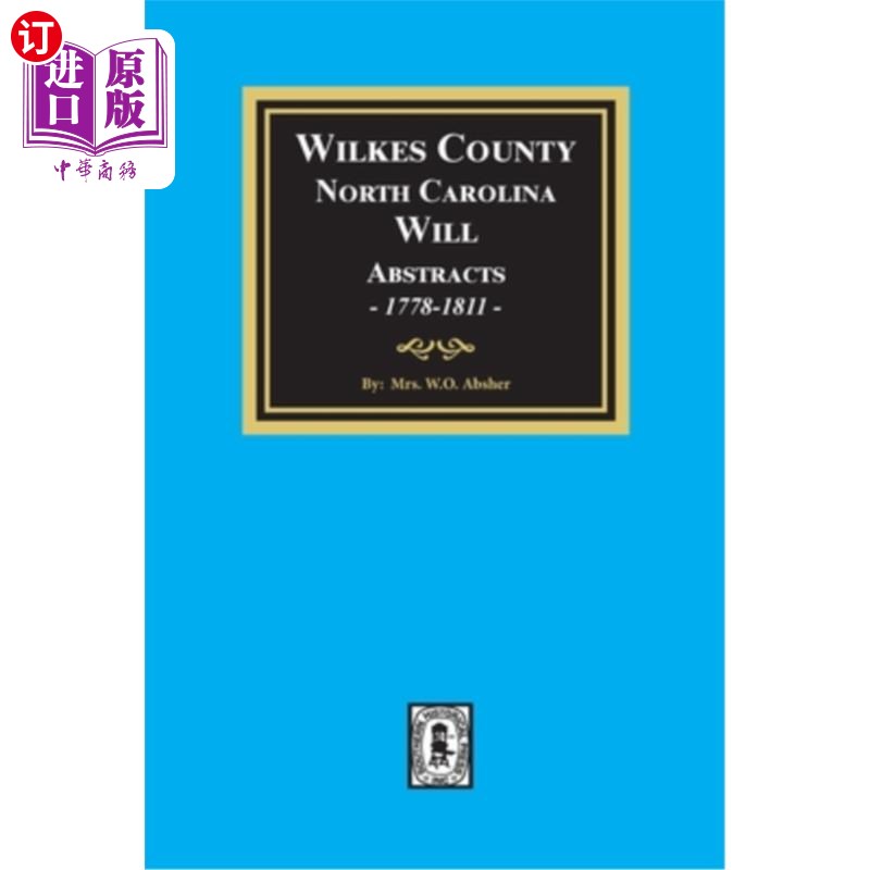 海外直订Wilkes County, North Carolina Wills, 1778-1811 北卡罗来纳州威尔克斯县威尔斯，1778-1811年