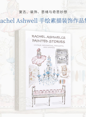 预售 Rachel Ashwell's Painted Stories 进口艺术 雷切尔阿什维尔的彩绘故事 水彩绘画作品集【中商原版】