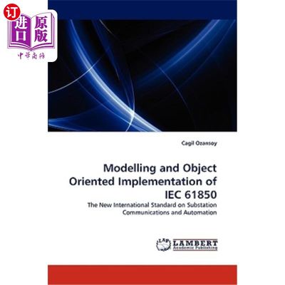 海外直订Modelling and Object Oriented Implementation of Iec 61850 Iec 61850的建模与面向对象实现