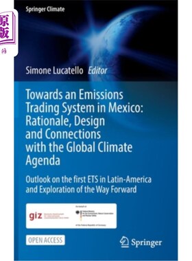 海外直订Towards an Emissions Trading System in Mexico: Rationale, Design and Connections 墨西哥碳排放交易体系:基本