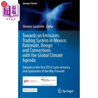 海外直订Towards an Emissions Trading System in Mexico: Rationale, Design and Connections 墨西哥碳排放交易体系:基本
