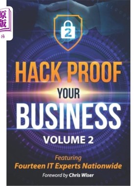 海外直订Hack Proof Your Business, Volume 2: Featuring 14 IT Experts Nationwide 黑客证明您的业务，第2卷:具有14个全国