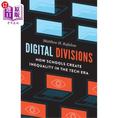 海外直订Digital Divisions: How Schools Create Inequality in the Tech Era 数字部门:学校如何在科技时代制造不平等