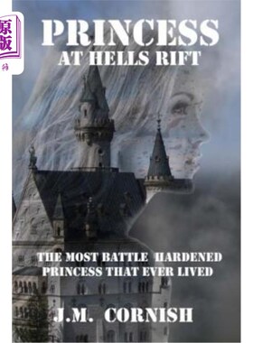 海外直订Princess at Hells Rift: The Most Battle Hardened Princess That Ever Lived 地狱裂谷的公主:有史以来最坚强的公