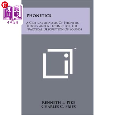海外直订Phonetics: A Critical Analysis of Phonetic Theory and a Technic for the Practica 语音学：语音学理论的批判性