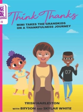 海外直订Think Thanks: Mimi Takes the Grandkids on a Thankfulness Journey 想感恩:咪咪带孙子们踏上感恩之旅