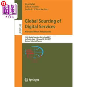海外直订Global Sourcing of Digital Services: Micro and Macro Perspectives: 11th Global S 数字服务全球采购：微观和宏