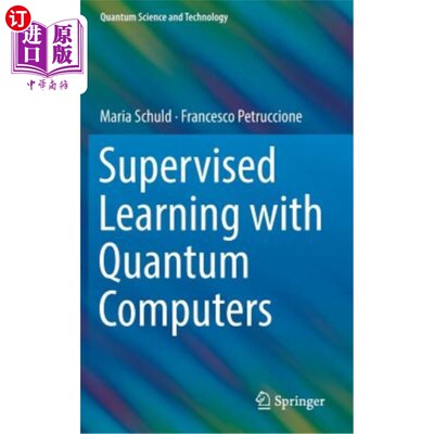 海外直订Supervised Learning with Quantum Computers 量子计算机监督学习