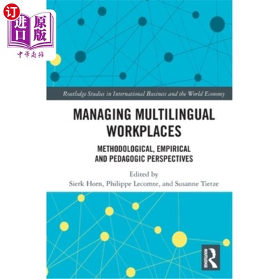 海外直订Managing Multilingual Workplaces: Methodological, Empirical and Pedagogic Perspe 管理多语言工作场所:方法、
