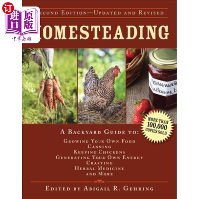 海外直订Homesteading: A Backyard Guide to Growing Your Own Food, Canning, Keeping Chicke 宅地:后院指南，种植自己的