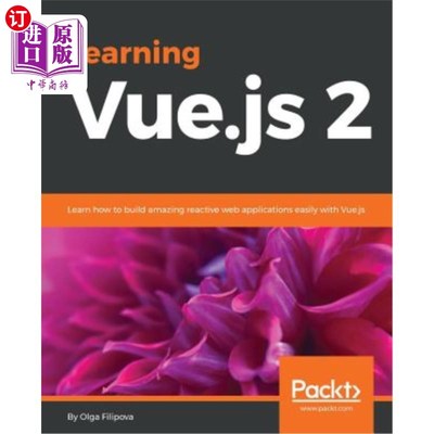 海外直订Learning Vue.js 2: Learn how to build amazing reactive web applications easily w 学习Vue。js 2