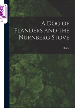 海外直订A Dog of Flanders and the Nürnberg Stove 弗兰德斯的狗和Nürnberg炉子