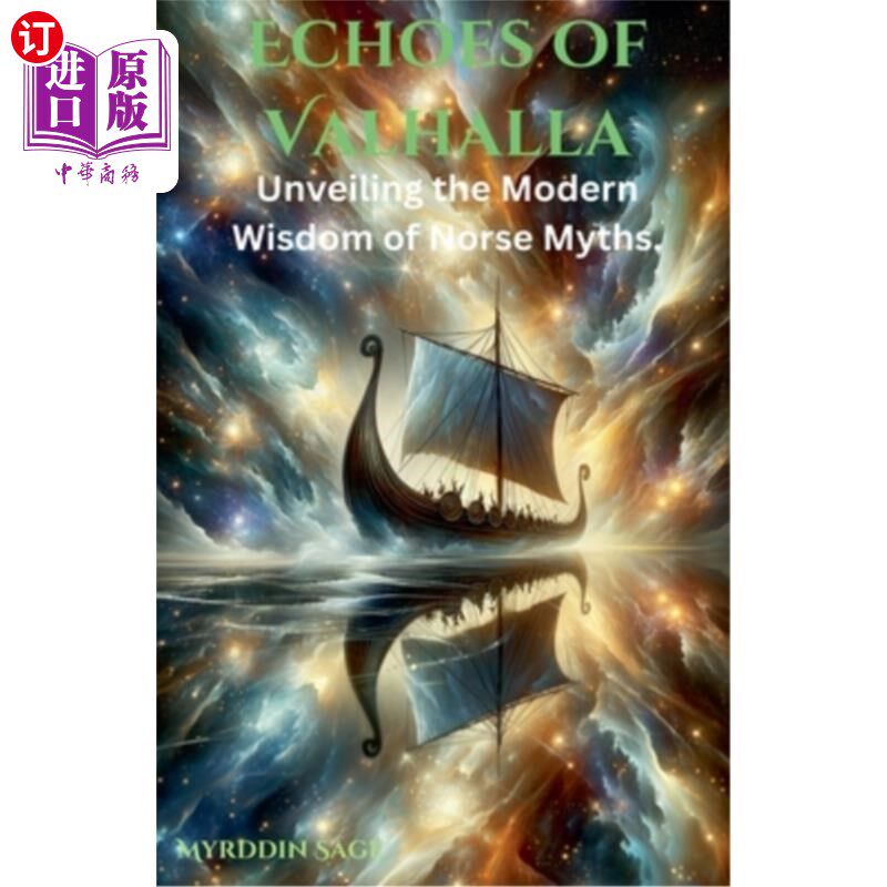海外直订Echoes of Valhalla: Unveiling the Modern Wisdom of Norse Myths 瓦尔哈拉的回声:揭示挪威神话的现代智慧