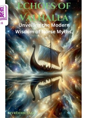 海外直订Echoes of Valhalla: Unveiling the Modern Wisdom of Norse Myths 瓦尔哈拉的回声：揭示挪威神话的现代智慧