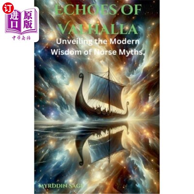 海外直订Echoes of Valhalla: Unveiling the Modern Wisdom of Norse Myths 瓦尔哈拉的回声：揭示挪威神话的现代智慧