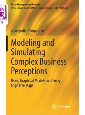 海外直订Modeling and Simulating Complex Business Perceptions: Using Graphical Models and 建模和模拟复杂业务感知:使