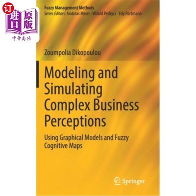 海外直订Modeling and Simulating Complex Business Perceptions: Using Graphical Models and 建模和模拟复杂业务感知:使
