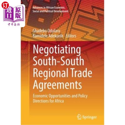 海外直订Negotiating South-South Regional Trade Agreements: Economic Opportunities and Po 谈判南南区域贸易协定:非洲