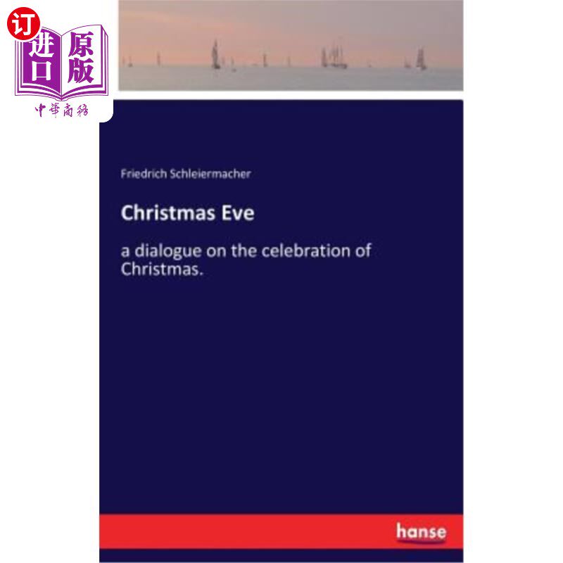 海外直订Christmas Eve: a dialogue on the celebration of Christmas. 平安夜:关于庆祝圣诞节的对话。