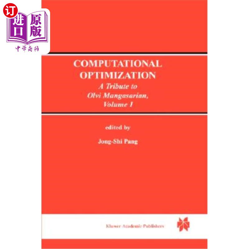 海外直订Computational Optimization: A Tribute to Olvi Mangasarian Volume I 计算优化：向Olvi Mangasarian第1卷致敬