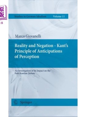 海外直订Reality and Negation - Kant's Principle of Antic... 实在与否定——康德的知觉预期原则
