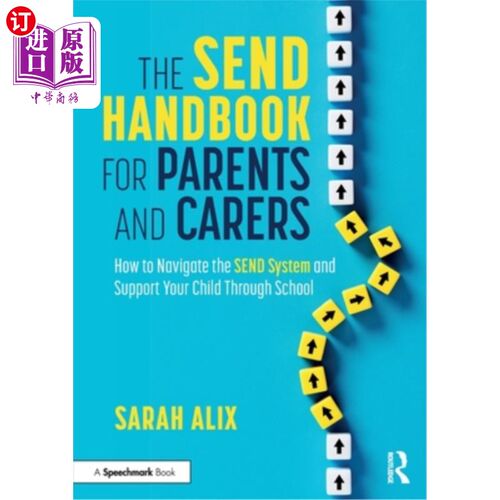 海外直订The Send Handbook for Parents and Carers: How to Navigate the Send System and Su 给家长和照顾者的寄送手册：