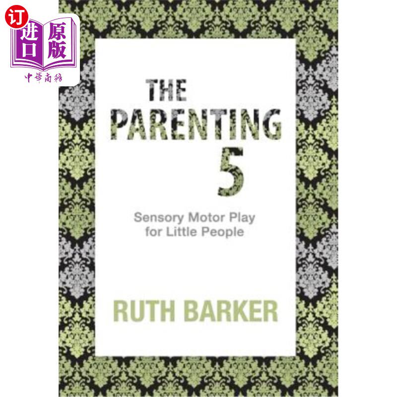 海外直订The Parenting 5: Sensory Motor Play for Little People 育儿之道:小孩子的感觉运动游戏