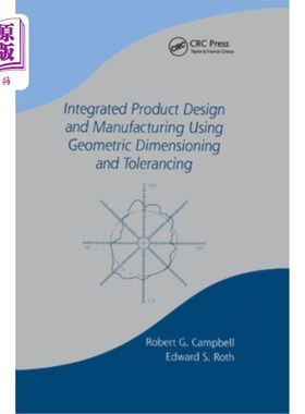 海外直订Integrated Product Design and Manufacturing Using Geometric Dimensioning and Tol 基于几何尺寸与公差的集成产