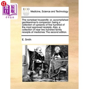 海外直订医药图书The Compleat Housewife: Or, Accomplished Gentlewoman's Companion: Being a Collec 《完美的家庭主妇》