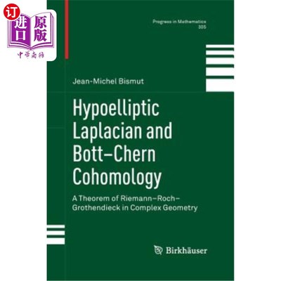 海外直订Hypoelliptic Laplacian and Bott-Chern Cohomology: A Theorem of Riemann-Roch-Grot 亚椭圆Laplacian与Bo