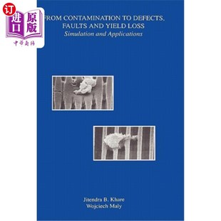 Application 故障和产量损失： Defects Yield Loss and Faults 从污染到缺陷 海外直订From Simulation Contamination