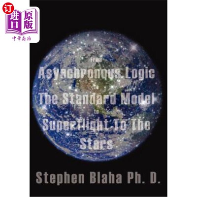 海外直订From Asynchronous Logic to the Standard Model to Superflight to the Stars 从异步逻辑到标准模型到超级飞行再