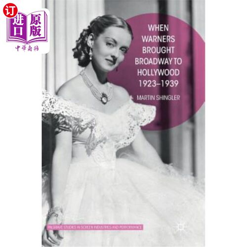 海外直订When Warners Brought Broadway to Hollywood, 1923-1939 1923-1939年，华纳将百老汇带到好莱坞